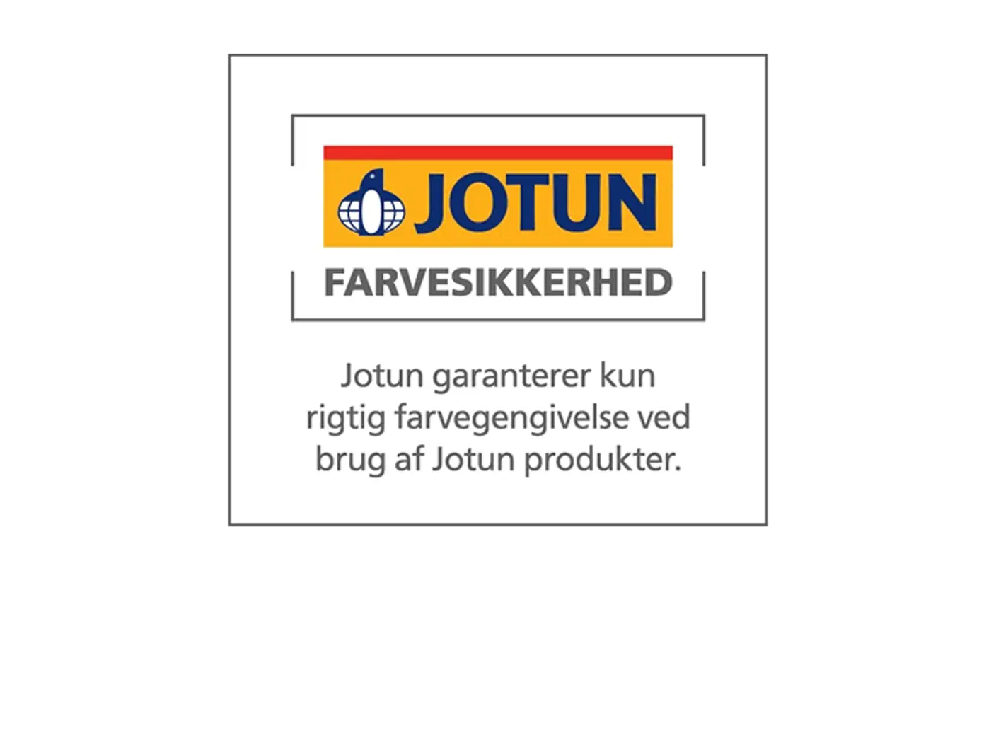 Logo med påskriften Jotun Farvesikkerhed. Jotun garanterer kun korrekt farvegengivelse ved brug af Jotuns produkter.