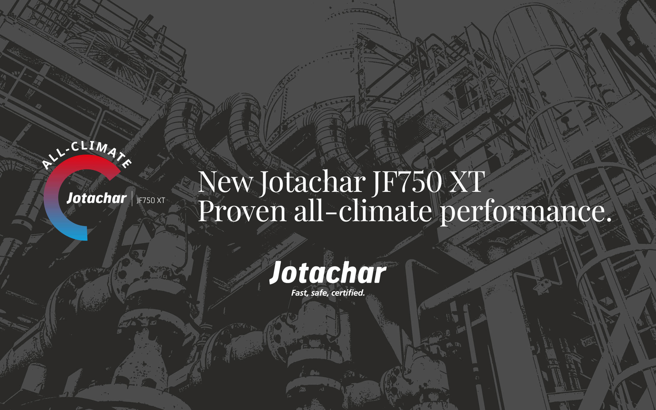 Jotachar JF750 XT - Proven all-climate performance