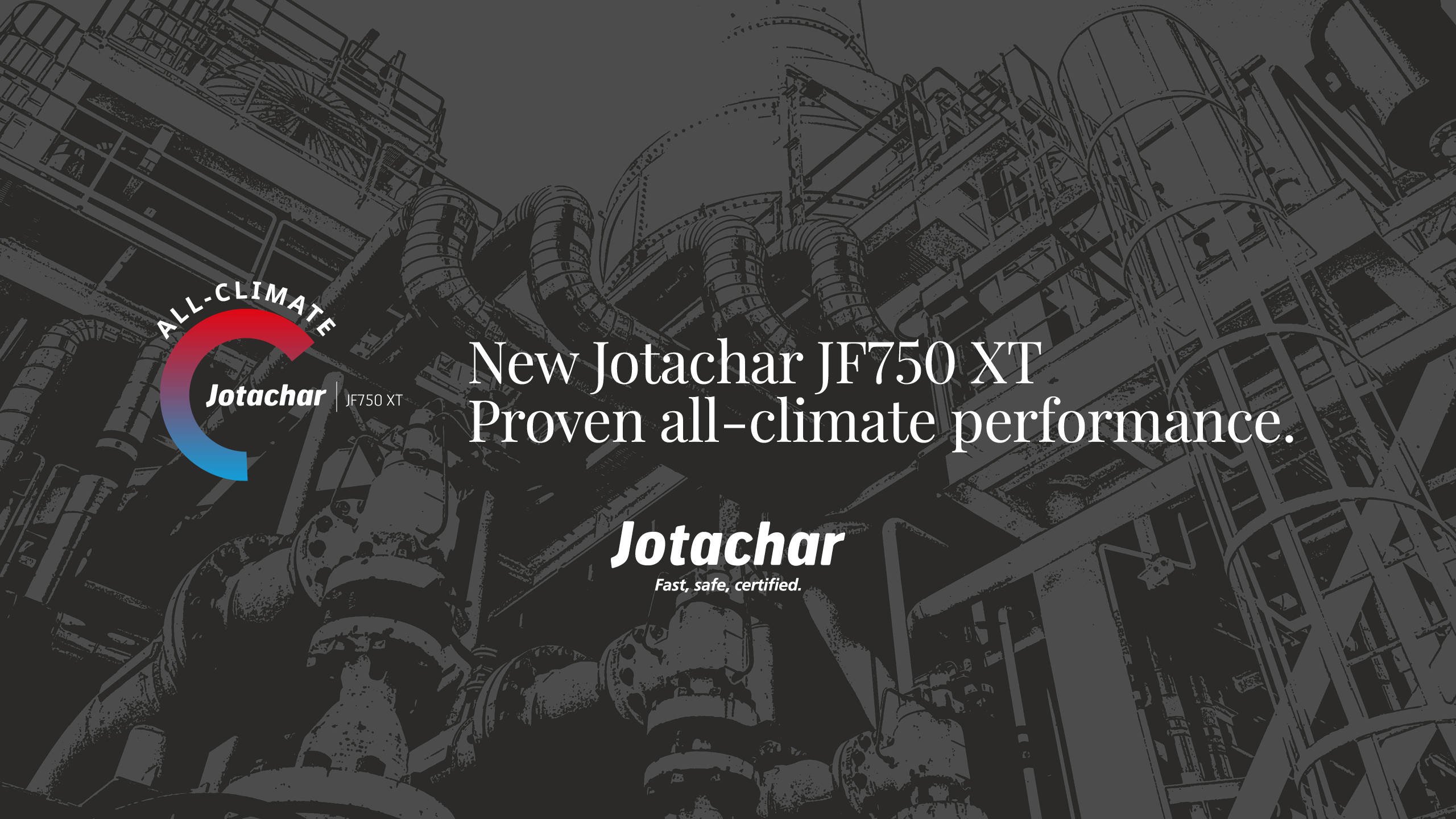 Jotachar JF750 XT - Proven all-climate performance