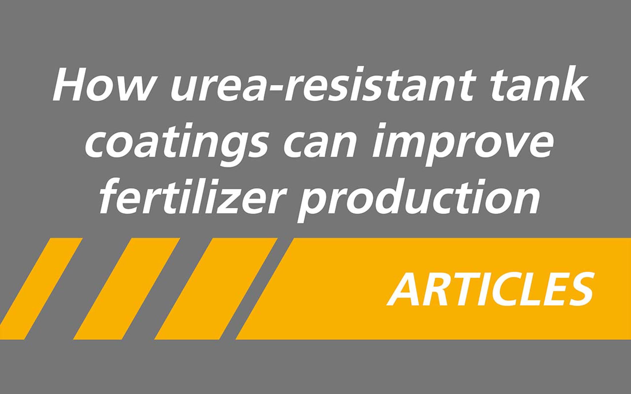 Image showing title of Jotun's article called How urea-resistant tank coatings can improve fertilizer production