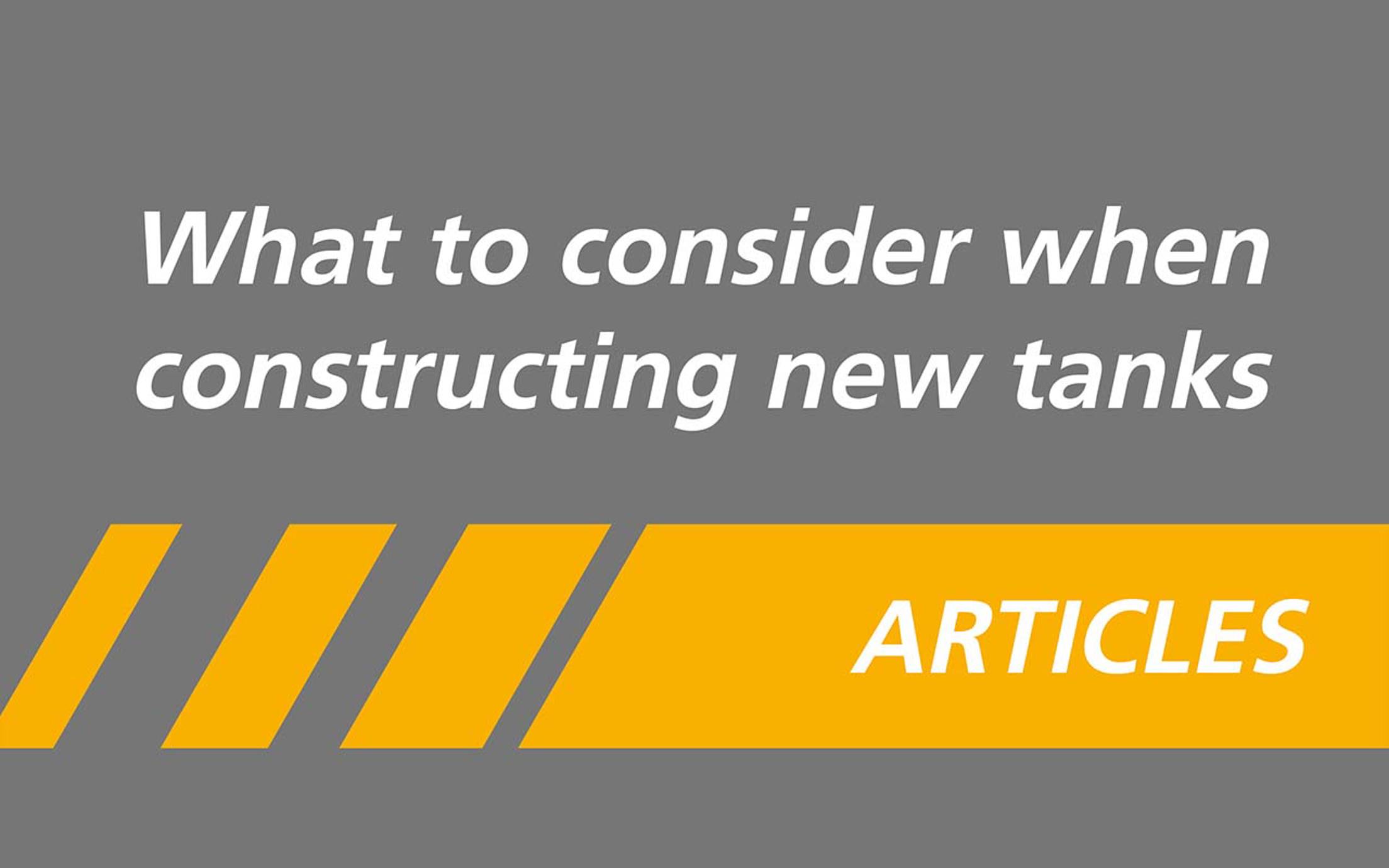 Image showing title of Jotun's article called What to consider when constructing new tanks