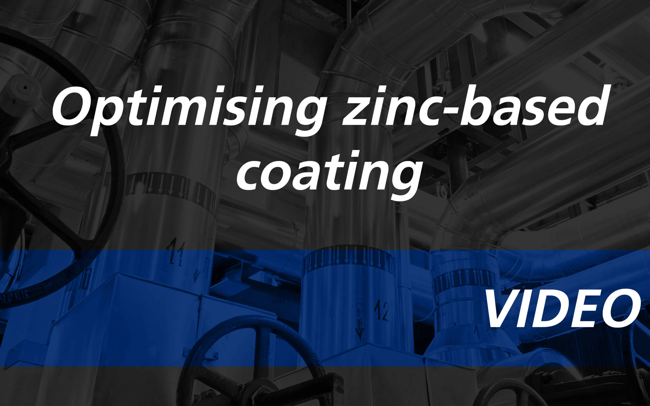 Optimizing zinc-based coating video thumbnail